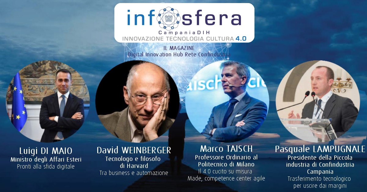 La direzione di Infosfera intervista a Pasquale Lampugnale , che entra nel panel del Magazine di Digital Innovation Hub Confindustria insieme a Luigi Di Maio  , Marco Taisch e David Weinberger.